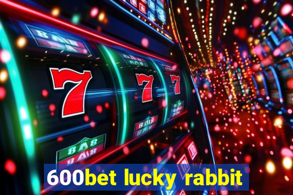 600bet lucky rabbit